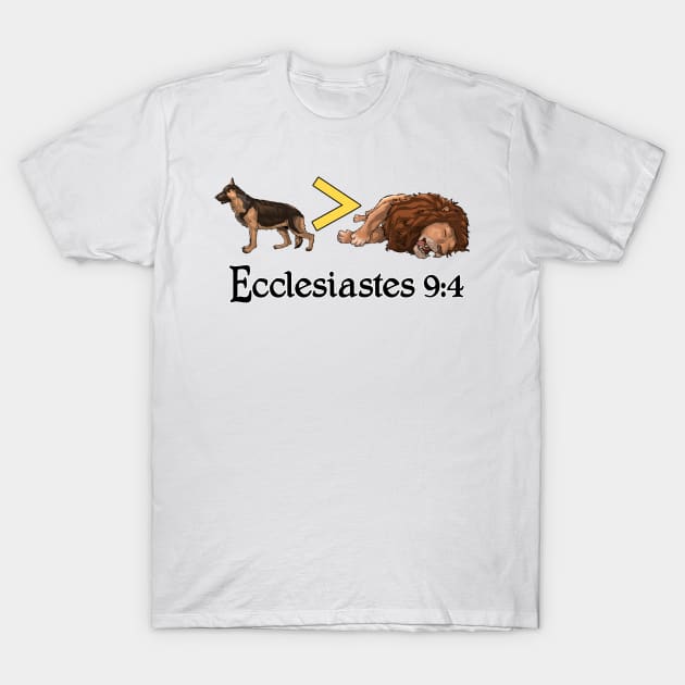 Ecclesiastes 9:4 T-Shirt by CalledandChosenApparel